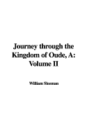 A Journey Through the Kingdom of Oude: Volume II