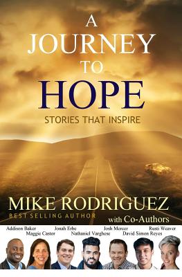 A Journey to Hope: Stories That Inspire - Rodriguez, Mike, and Co-Authors, Other