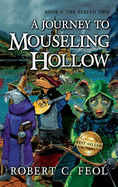 A Journey to Mouseling Hollow: Book 1: The Fabled Two