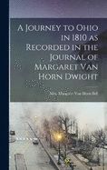 A Journey to Ohio in 1810 as Recorded in the Journal of Margaret Van Horn Dwight