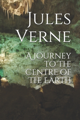 A Journey to The Centre of The Earth - Verne, Jules