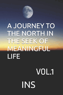 A Journey to the North in the Seek of Meaningful Life