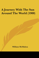 A Journey With The Sun Around The World (1900)