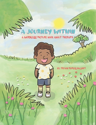 A Journey Within: A Wordless Picture Book About Therapy - Peopless, Tre'von