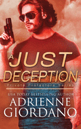 A Just Deception: A Romantic Suspense Series