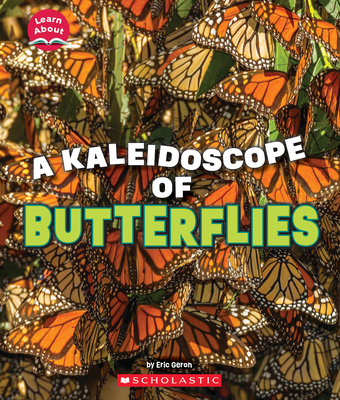 A Kaleidoscope of Butterflies (Learn About: Animals) - Geron, Eric