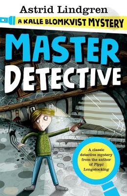 A Kalle Blomkvist Mystery: Master Detective - Lindgren, Astrid