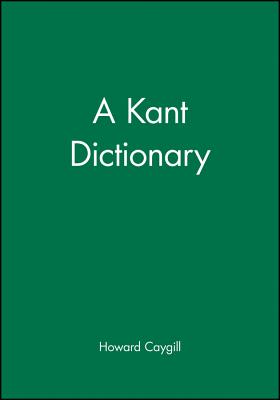 A Kant Dictionary - Caygill, Howard, Professor