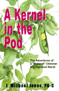 A Kernel in the Pod - Jones, Pa-C Michael J