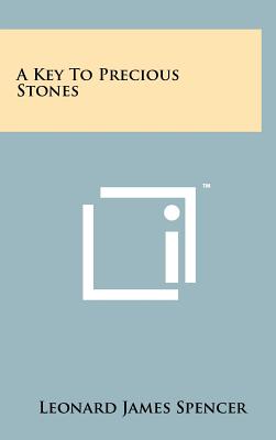 A Key To Precious Stones - Spencer, Leonard James