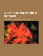 A Key to Shakespeare's Sonnets