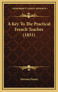 A Key to the Practical French Teacher (1851)