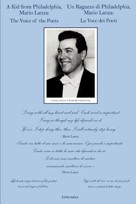 A Kid From Philadelphia,: Mario Lanza: The Voice of the Poets - Schwarten, James (Translated by), and Iodice, Emilio