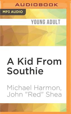 A Kid from Southie - Harmon, Michael, and Shea, John Red, and Marino, Pj (Read by)