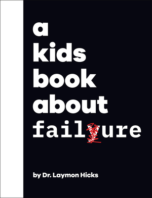 A Kids Book about Failure - Hicks, Laymon, Dr.