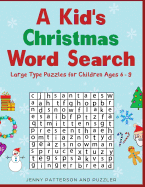 A Kid's Christmas Word Search: Over 50 Large Type Christmas Word Search Puzzles: Large Type Puzzles for Ages 6 and Up