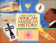A Kid's Guide to African American History: More Than 70 Activities - Sanders, Nancy I