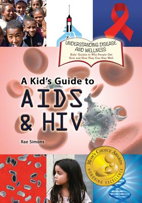 A Kid's Guide to AIDS and HIV - Simons, Rae