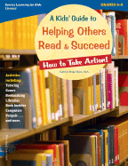 A Kids' Guide to Helping Others Read & Succeed: How to Take Action!