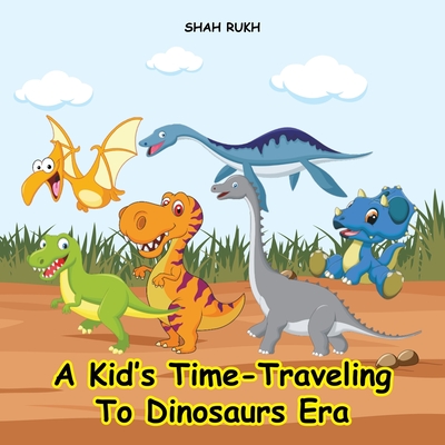 A Kid's Time-Traveling to Dinosaurs Era - Rukh, Shah