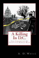A Killing in D.C.: The Chronicles of Detective Marcus Rose