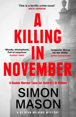 A Killing in November: a razor-sharp Oxford mystery - Mason, Simon