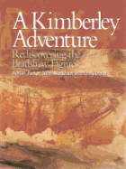 A Kimberley Adventure: Rediscovering the Bradshaw Figures