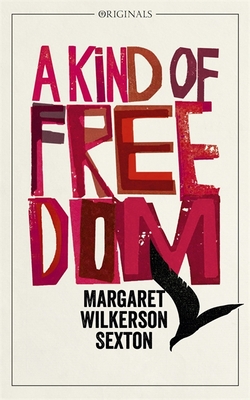 A Kind of Freedom: A John Murray Original - Sexton, Margaret Wilkerson