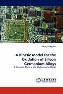 A Kinetic Model for the Oxidation of Silicon Germanium Alloys