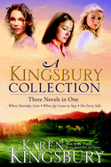 A Kingsbury Collection (Three in One): Where Yesterday Lives/When Joy Comes to Stay/On Every Side