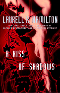 A Kiss of Shadows - Hamilton, Laurell K