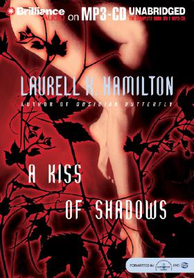 A Kiss of Shadows - Hamilton, Laurell K, and Merlington, Laural (Read by)