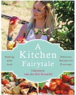 A Kitchen Fairytale: Healing with food