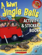 A Kiwi Jingle Bells: Activity and Sticker Book - Hinde, Deborah