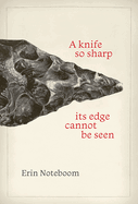 A Knife So Sharp Its Edge Cannot Be Seen