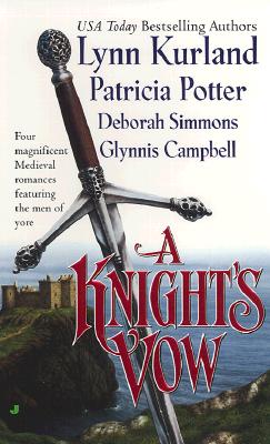 A Knight's Vow - Kurland, Lynn, and Potter, Patricia, and Simmons, Deborah