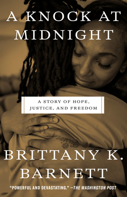 A Knock at Midnight: A Story of Hope, Justice, and Freedom - Barnett, Brittany K