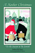 A Kosher Christmas: : 'Tis the Season to Be Jewish