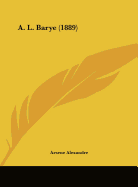 A. L. Barye (1889) - Alexandre, Arsene