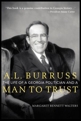 A. L. Burruss: The Life of a Georgia Politician and a Man to Trust - Walters, Margaret Bennett, and Salsburg-Pfund, Cathleen (Editor), and Miller, Holly S (Designer)