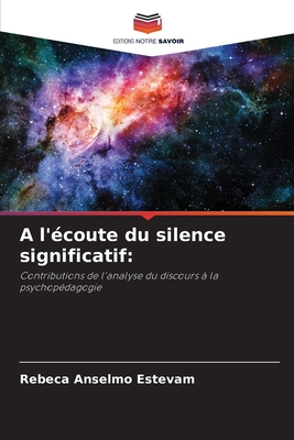 A l'?coute du silence significatif - Estevam, Rebeca Anselmo