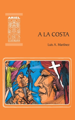 A la Costa - Rodr?guez Castelo, Hernn (Introduction by), and Jcome, Nelson (Illustrator), and Mart?nez, Luis A