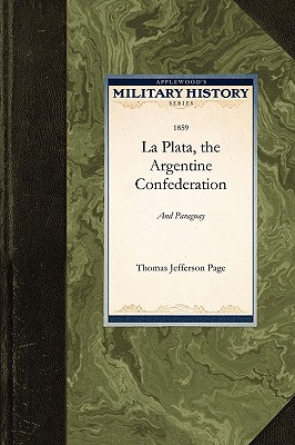 A La Plata, the Argentine Confederation - Page, Thomas