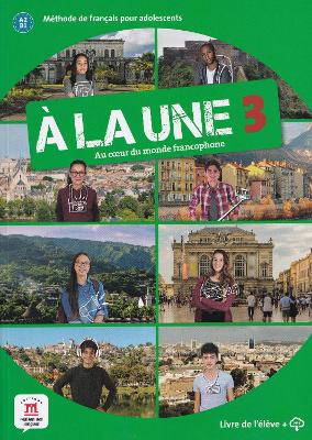 A la une 3 - Edition hybride - Livre de l'eleve + audio MP3. A2-B1 - Rodriguez Tomp, Araceli, and Rouchy, Delphine, and Fouillet, Raphaele