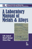 A Laboratory Manual of Metals and Alloys:  Volume II