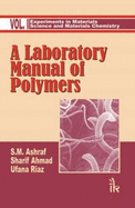 A Laboratory Manual of Polymers:  Volume I