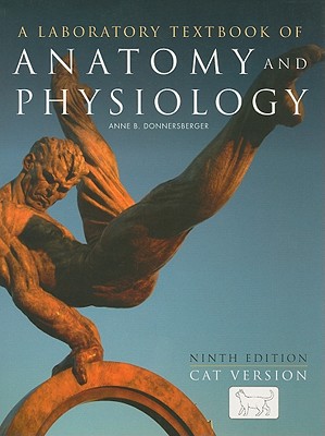 A Laboratory Textbook of Anatomy and Physiology: Cat Version: Cat Version - Donnersberger, Anne B