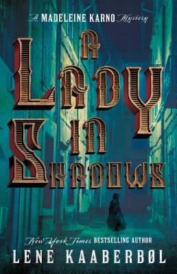 A Lady in Shadows: A Madeleine Karno Mysteryvolume 2 - Kaaberbl, Lene