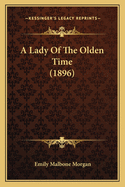 A Lady Of The Olden Time (1896)