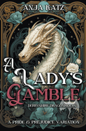 A Lady's Gamble: A Pride and Prejudice Variation